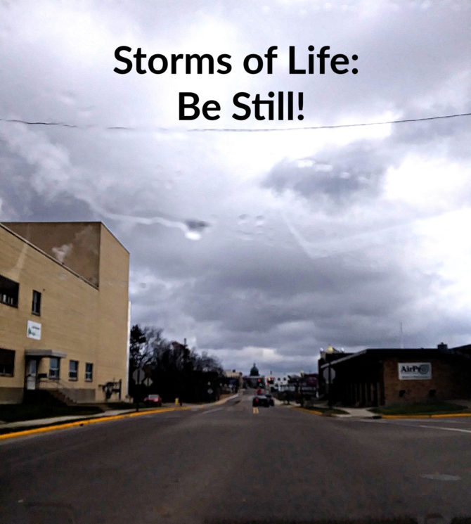 Storms of Life: Be Still