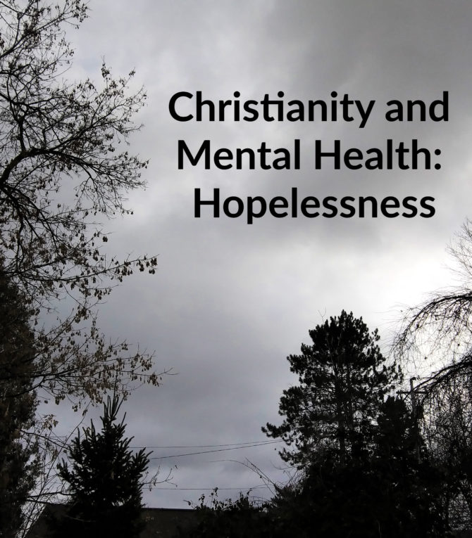 Christianity and Mental Health: Hopelessness