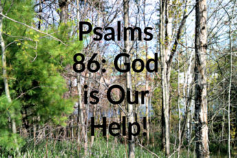 God is Our Help Psalms 86